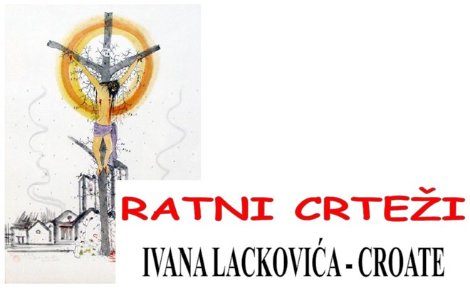 Izložba Ratni crteži Ivana Lackovića - Croate